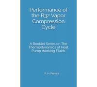 Performance of the R32 Vapor Compression Cycle: - Issue of A Booklet Series on The Thermodynamics of Heat Pump Working Fluids