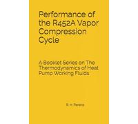 Performance of the R452A Vapor Compression Cycle: Issue of A Booklet Series on The Thermodynamics of Heat Pump Working Fluids