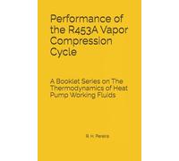 Performance of the R453A Vapor Compression Cycle: Issue of A Booklet Series on The Thermodynamics of Heat Pump Working Fluids