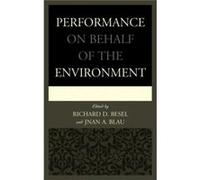Performance on Behalf of the Environment Richard D Besel, Jnan A Blau (Auteur)