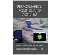Performance, Politics And Activism