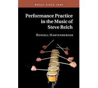 Performance Practice in the Music of Steve Reich