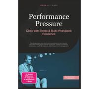 Performance Pressure: Cope with Stress & Build Workplace Resilience