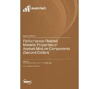 Performance-Related Material Properties Of Asphalt Mixture Components (Second Edition)