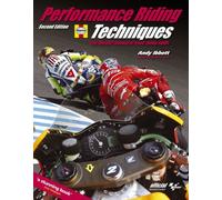 Performance Riding Techniques: The MotoGP Manual of Track Riding Skills