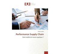 Performance Supply Chain Quel modèle de mesure appliquer ? - Flavien Lebois - Universitaires Europeennes - broché - Livre