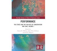 Performance: The Ethics and the Politics of Conservation and Care (1)