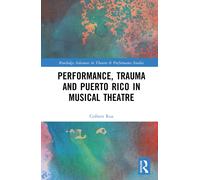 Performance, Trauma And Puerto Rico In Musical Theatre