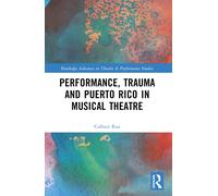 Performance, Trauma And Puerto Rico In Musical Theatre
