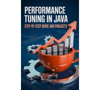 Performance Tuning in Java: Step-by-Step Guide and Projects