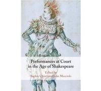 Performances at Court in the Age of Shakespeare Unknown (Auteur)