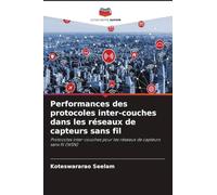 Performances des protocoles inter-couches dans les réseaux de capteurs sans fil