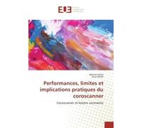 Performances, limites et implications pratiques du coroscanner - Meriem Drissa - Universitaires Europeennes - broché - Etude