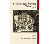 Performances Of Peace: Utrecht 1713