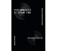 Performances of Spiral Time: Performances of Spiral Time