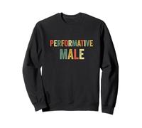 Performative Male Funny Gen Z Meme Teen Blague Tendance Tween Sweatshirt