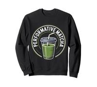 Performative Matcha Lover, Homme performatif de la génération Z Sweatshirt