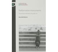 Performative Monuments: The Rematerialisation of Public Art