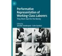 Performative Representation Of Working-Class Laborers