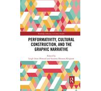 Performativity, Cultural Construction, And The Graphic Narrative