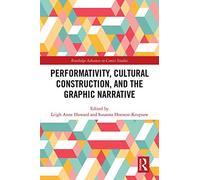 Performativity, Cultural Construction, And The Graphic Narrative