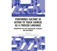 Performed Culture In Action To Teach Chinese As A Foreign Language