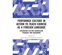 Performed Culture In Action To Teach Chinese As A Foreign Language