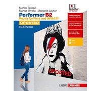 Performer B2 updated. Ready for First and INVALSI. Student's Book. Per le Scuole superiori. Con espansione online