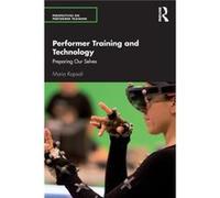 Performer Training and Technology by Maria Kapsali Maria Kapsali (Auteur)
