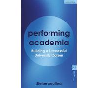 Performing Academia Building a Successful University Career - Dr Stefan Aquilina - Methuen Drama - ebook (ePub) - Livre