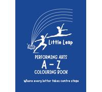 Performing Arts A-Z Colouring Book for Kids: Learn The Alphabet Through Dance, Drama, Music & Theatre