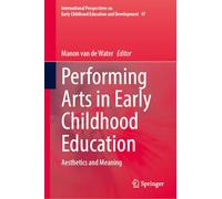 Performing Arts in Early Childhood Education: Aesthetics and Meaning