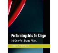 Performing Arts On Stage: 30 One-Act Stage Plays