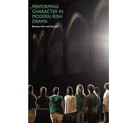 Performing Character In Modern Irish Drama