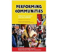 Performing Communities: Grassroots Ensemble Theaters Deeply Rooted In Eight U.S. Communities