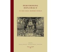 Performing Diplomacy in the Early Modern World