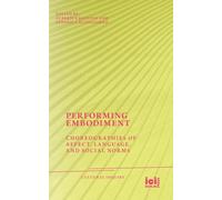 Performing Embodiment: Choreographies of Affect, Language, and Social Norms
