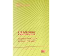 Performing Embodiment: Choreographies of Affect, Language, and Social Norms