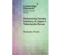 Performing Female Intimacy in Japan's Takarazuka Revue