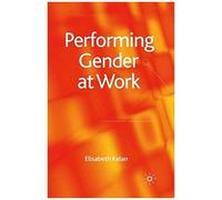 Performing Gender At Work