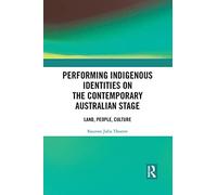Performing Indigenous Identities On The Contemporary Australian Stage