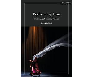 Performing Iran: Culture, Performance, Theatre