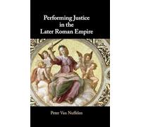 Performing Justice in the Later Roman Empire