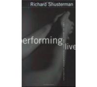 Performing Live by Richard Shusterman Richard Shusterman (Auteur)