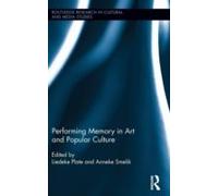 Performing Memory In Art And Popular Culture