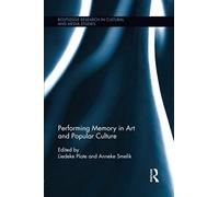 Performing Memory In Art And Popular Culture