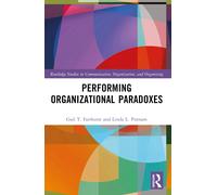 Performing Organizational Paradoxes