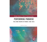 Performing Paradise: The Living Theatre in France (1968-2018)