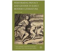 Performing Privacy And Gender In Early Modern Literature