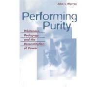 Performing Purity by John T. Warren John T. Warren (Auteur)